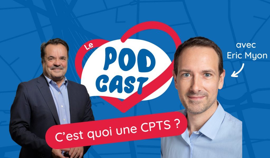Podcast – C’est quoi une CPTS ?