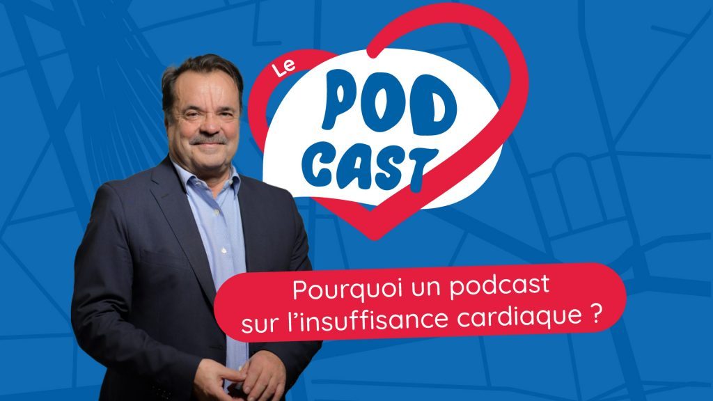 Podcast #1 – Pourquoi un podcast sur l’insuffisance cardiaque ?