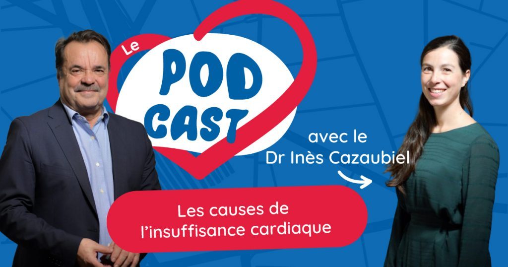 Podcast #6 – Les causes de l’insuffisance cardiaque