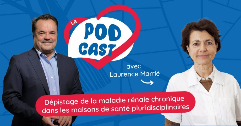 Podcast | Dépistage de la maladie rénale chronique dans les maisons de santé pluridisciplinaires