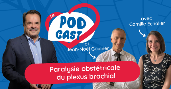 Podcast – Paralysie obstétricale du plexus brachial