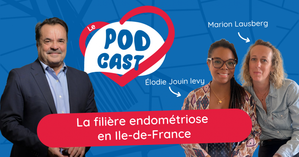 Podcast | La filière endométriose en Ile-de-France
