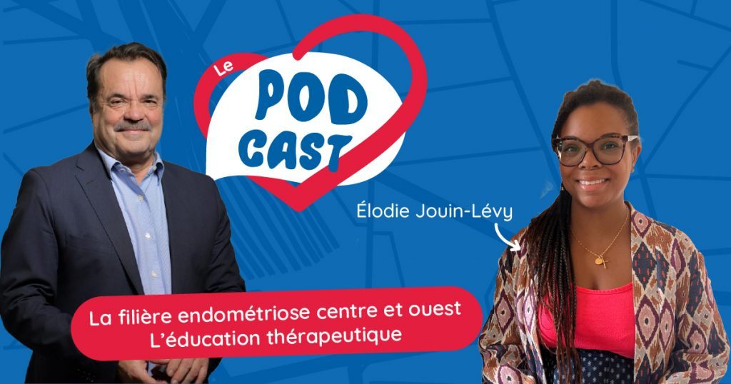 Podcast – La filière endométriose centre et ouest – L’éducation thérapeutique