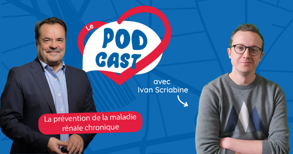 Podcast – La prévention de la maladie rénale chronique