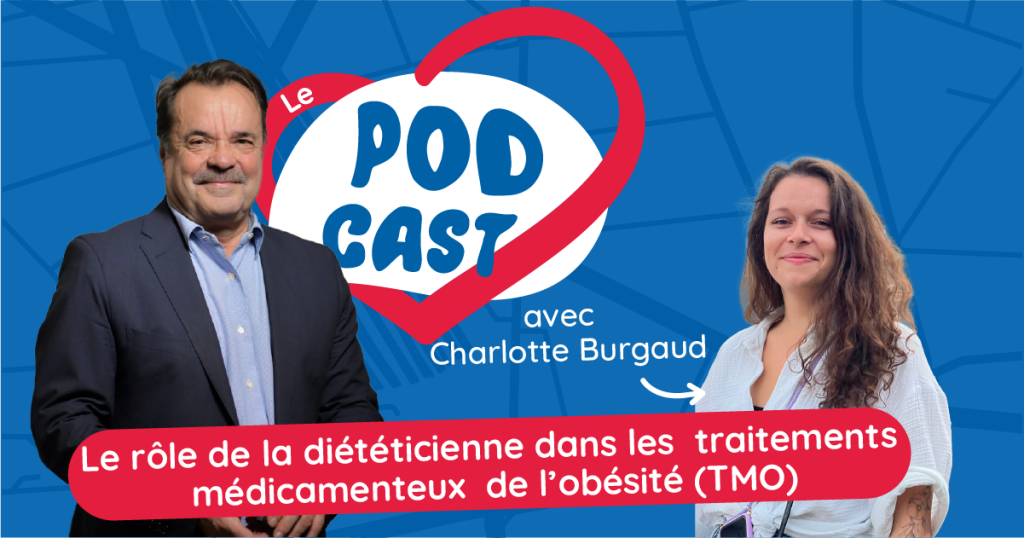 Podcast – Le rôle de la diététicienne dans les traitements médicamenteux de l’obésité (TMO)