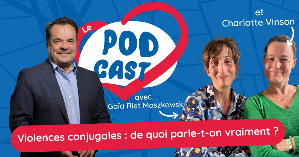 Podcast- Violences conjugales : de quoi parle-t-on vraiment ?